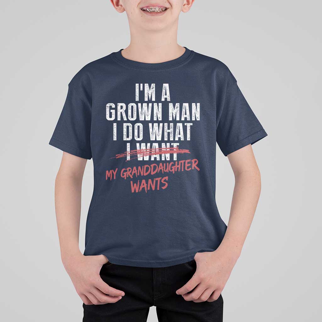Girl Grandpa T Shirt For Kid Funny I Am A Grown Man I Do What My Granddaughter Wants