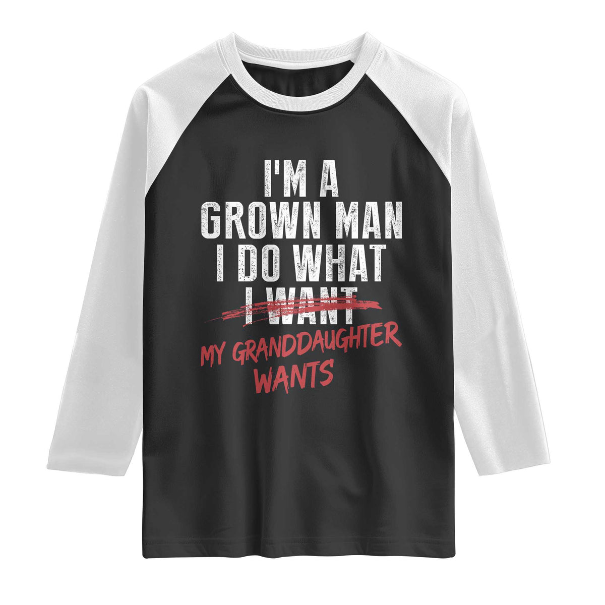 Girl Grandpa Raglan Shirt Funny I Am A Grown Man I Do What My Granddaughter Wants