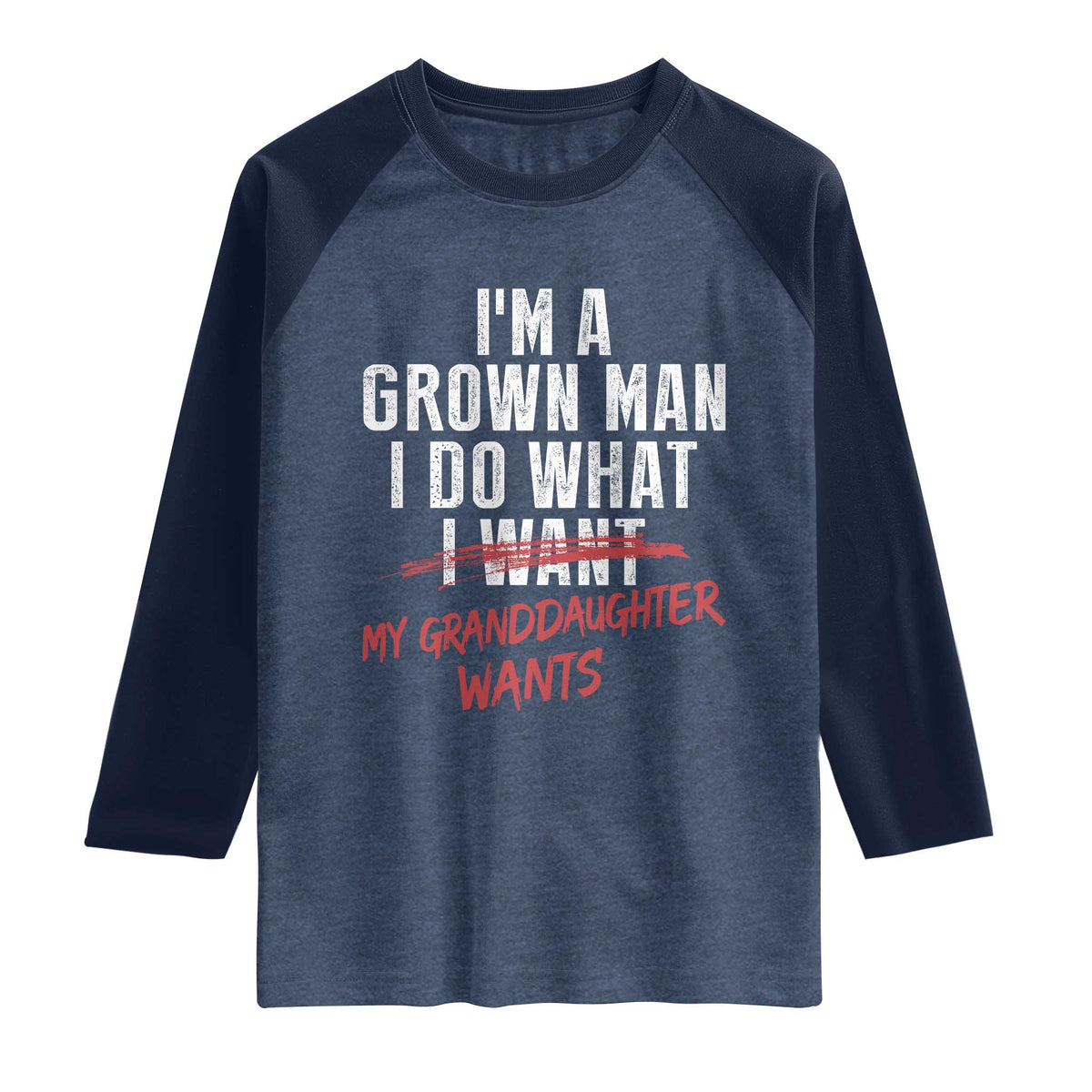 Girl Grandpa Raglan Shirt Funny I Am A Grown Man I Do What My Granddaughter Wants