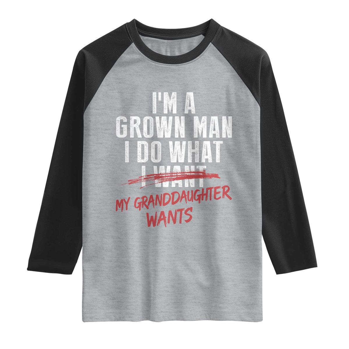 Girl Grandpa Raglan Shirt Funny I Am A Grown Man I Do What My Granddaughter Wants