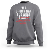Girl Grandpa Sweatshirt Funny I Am A Grown Man I Do What My Granddaughter Wants