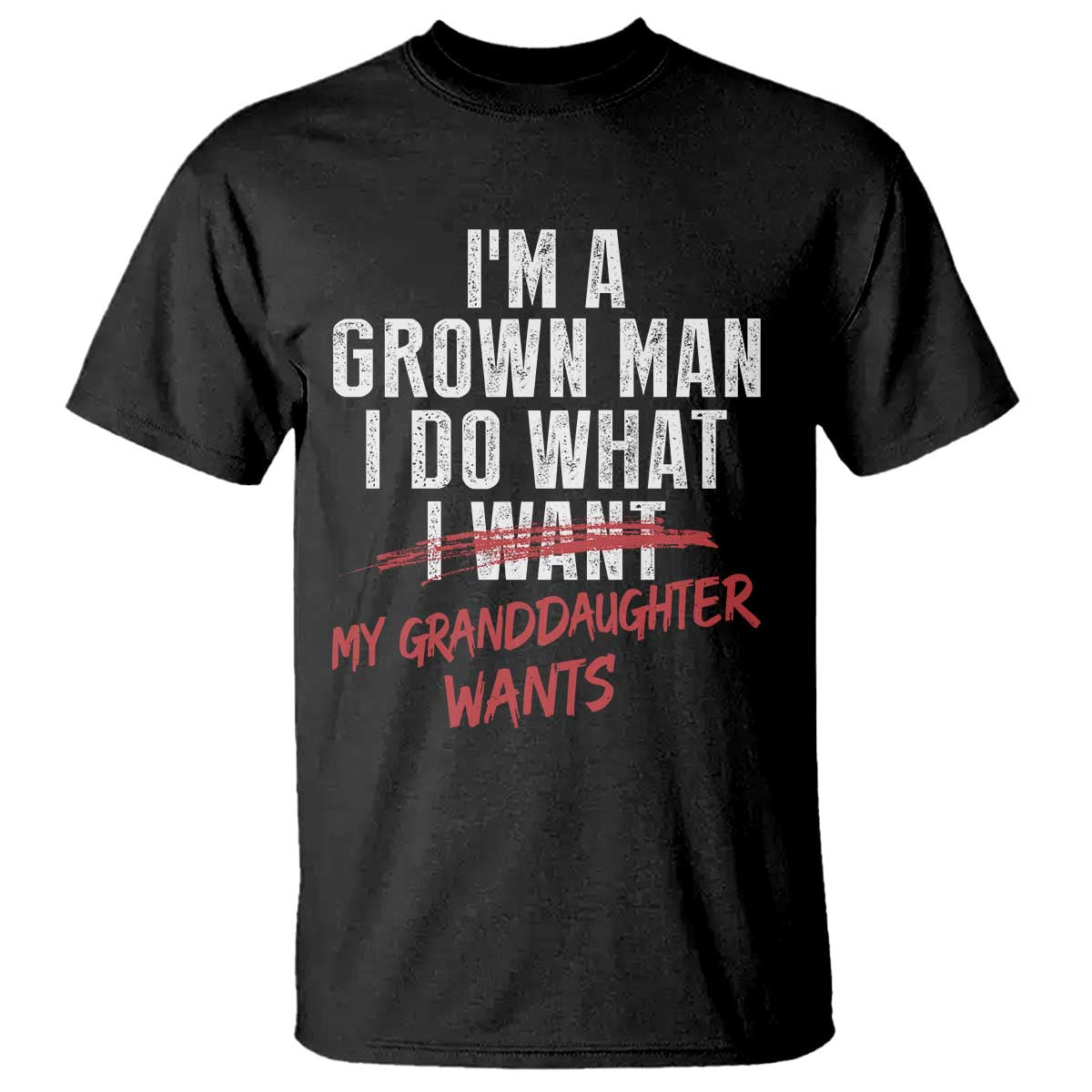 Girl Grandpa T Shirt Funny I Am A Grown Man I Do What My Granddaughter Wants