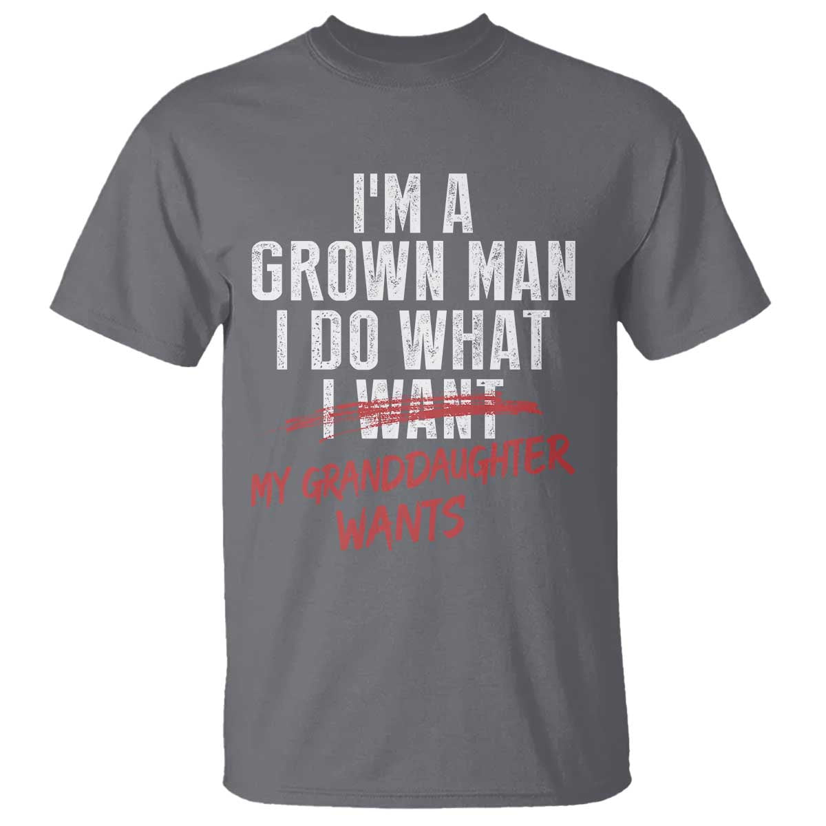 Girl Grandpa T Shirt Funny I Am A Grown Man I Do What My Granddaughter Wants
