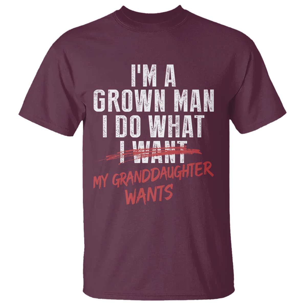 Girl Grandpa T Shirt Funny I Am A Grown Man I Do What My Granddaughter Wants