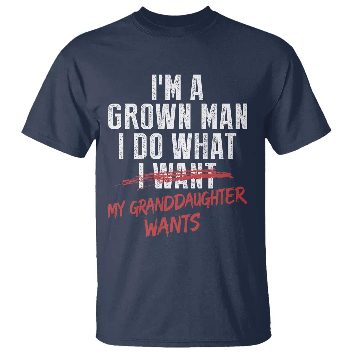 Girl Grandpa T Shirt Funny I Am A Grown Man I Do What My Granddaughter Wants