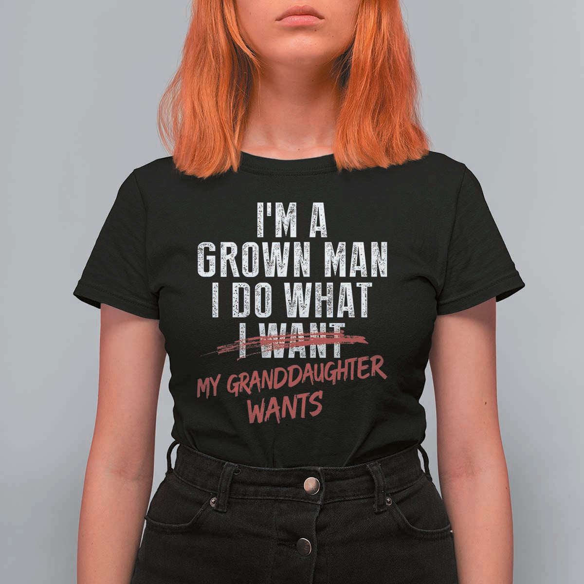 Girl Grandpa T Shirt For Women Funny I Am A Grown Man I Do What My Granddaughter Wants
