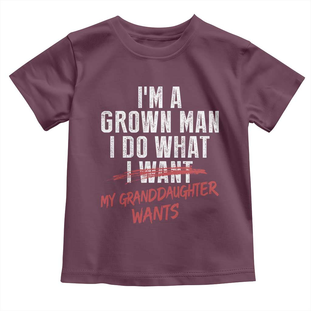 Girl Grandpa Toddler T Shirt Funny I Am A Grown Man I Do What My Granddaughter Wants