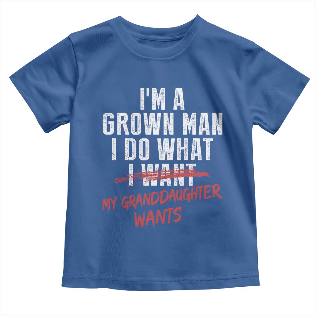 Girl Grandpa Toddler T Shirt Funny I Am A Grown Man I Do What My Granddaughter Wants