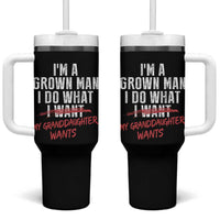 Girl Grandpa Tumbler With Handle Funny I Am A Grown Man I Do What My Granddaughter Wants