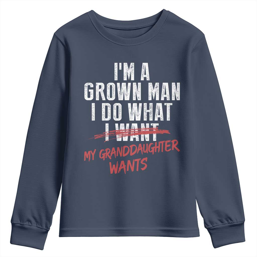Girl Grandpa Youth Sweatshirt Funny I Am A Grown Man I Do What My Granddaughter Wants
