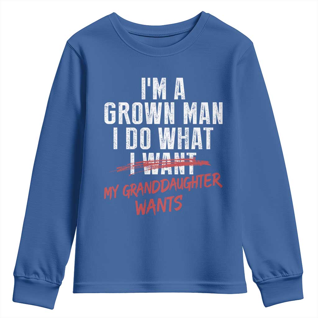 Girl Grandpa Youth Sweatshirt Funny I Am A Grown Man I Do What My Granddaughter Wants