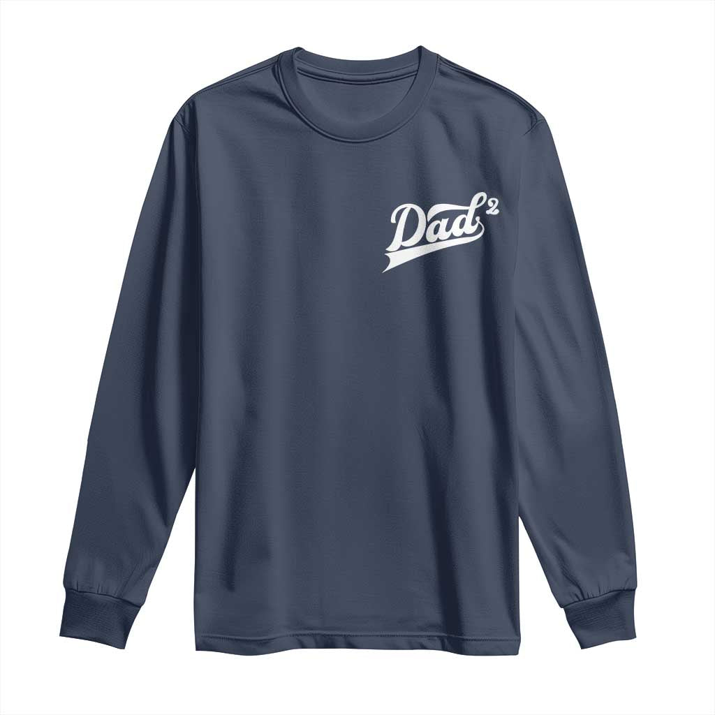 Dad Of Two Long Sleeve Shirt Funny Daddy Squared Promoted for The Second Time