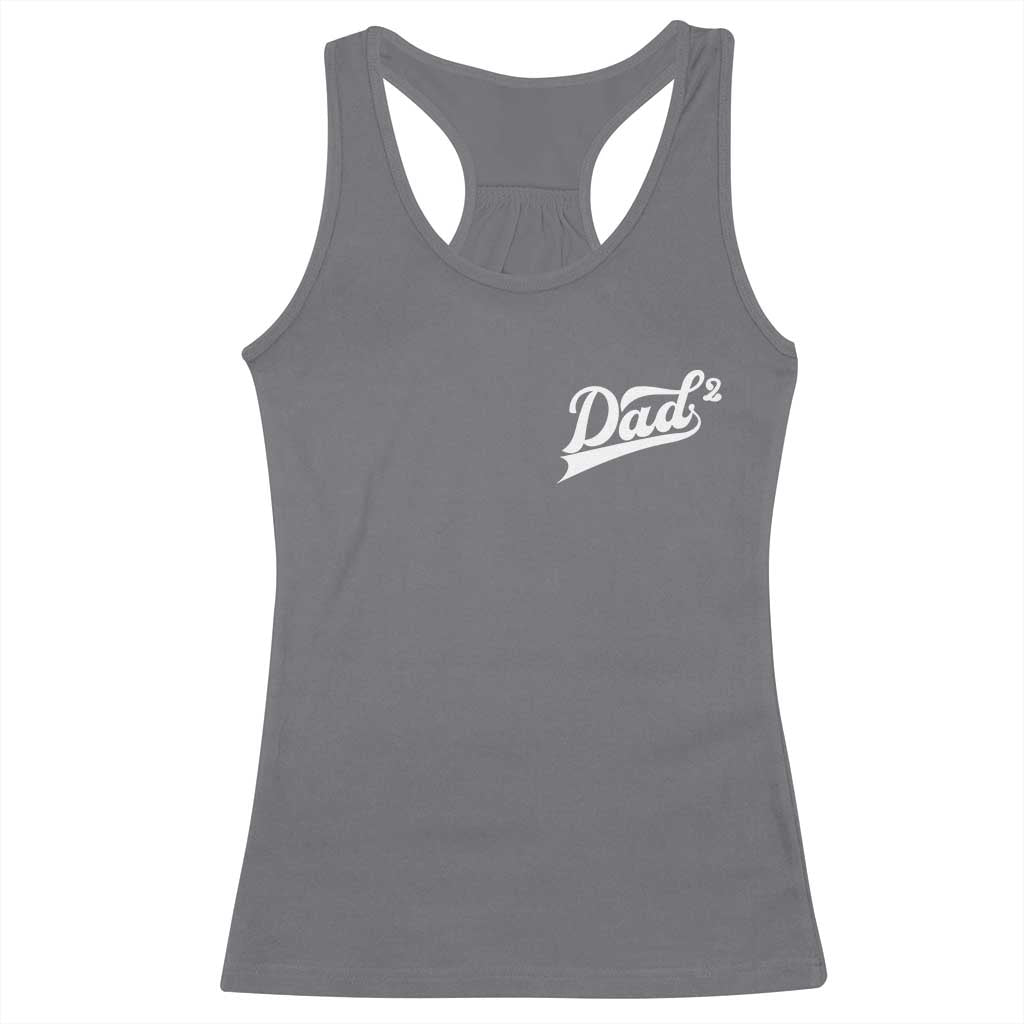 Dad Of Two Racerback Tank Top Funny Daddy Squared Promoted for The Second Time