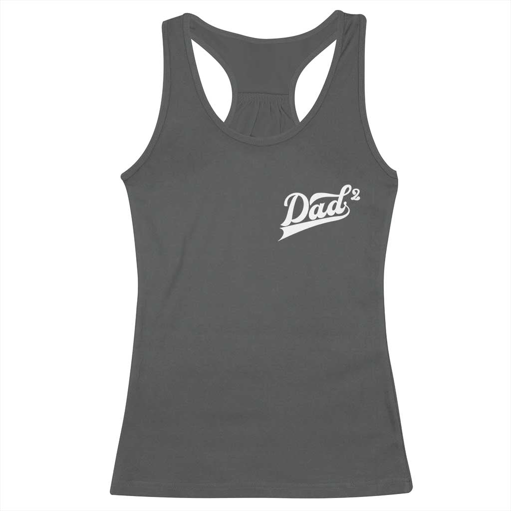 Dad Of Two Racerback Tank Top Funny Daddy Squared Promoted for The Second Time