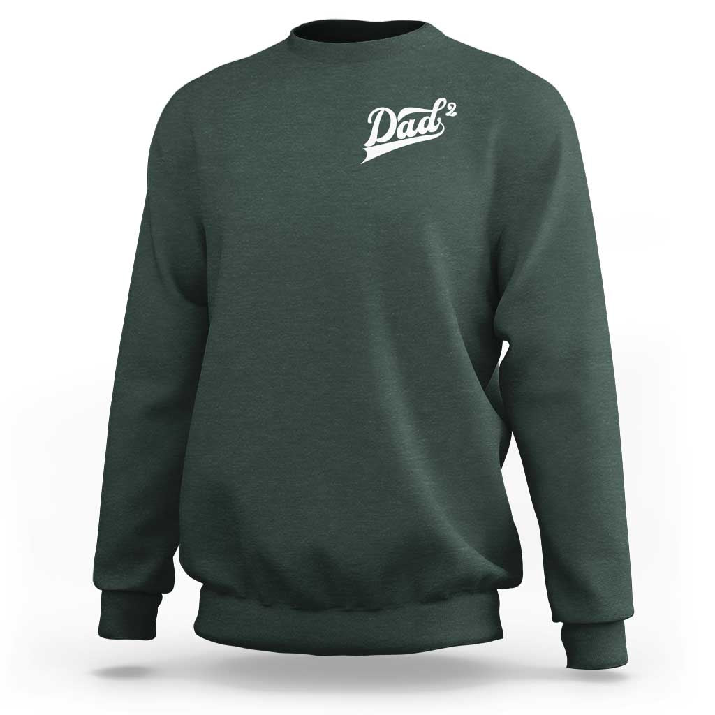 Dad Of Two Sweatshirt Funny Daddy Squared Promoted for The Second Time