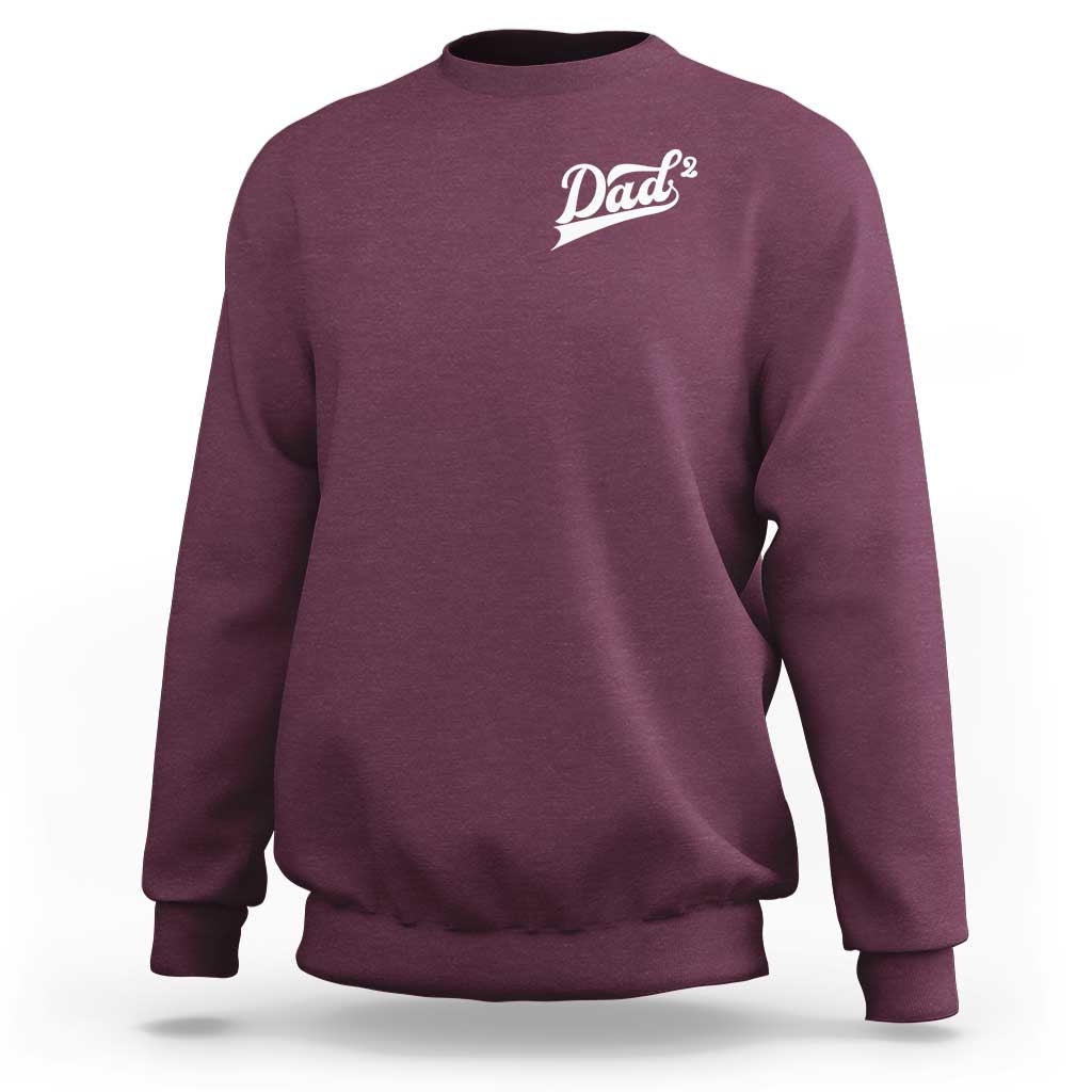 Dad Of Two Sweatshirt Funny Daddy Squared Promoted for The Second Time
