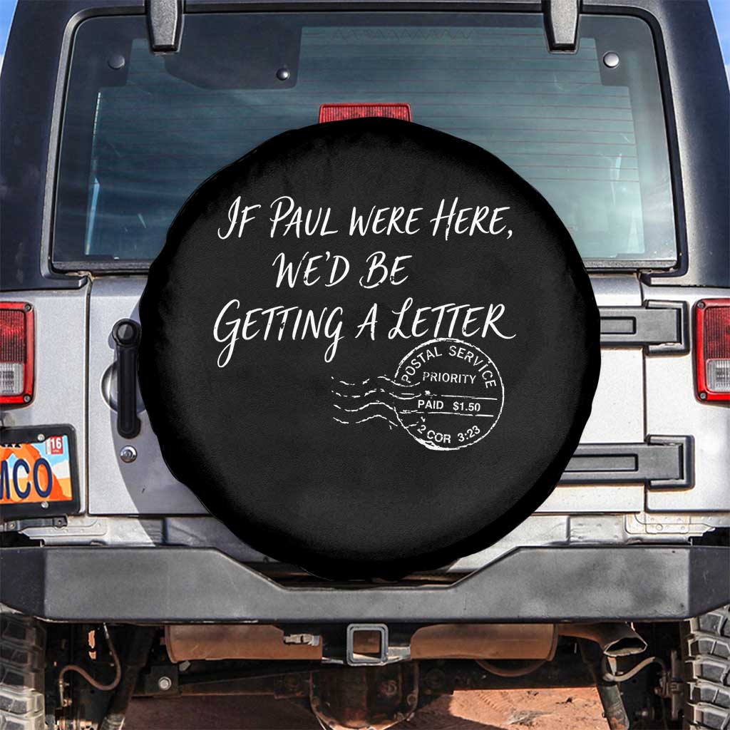 If Paul Were Here We'd Be Getting A Letter Spare Tire Cover Christian Humor