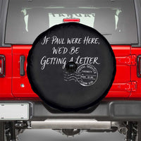 If Paul Were Here We'd Be Getting A Letter Spare Tire Cover Christian Humor