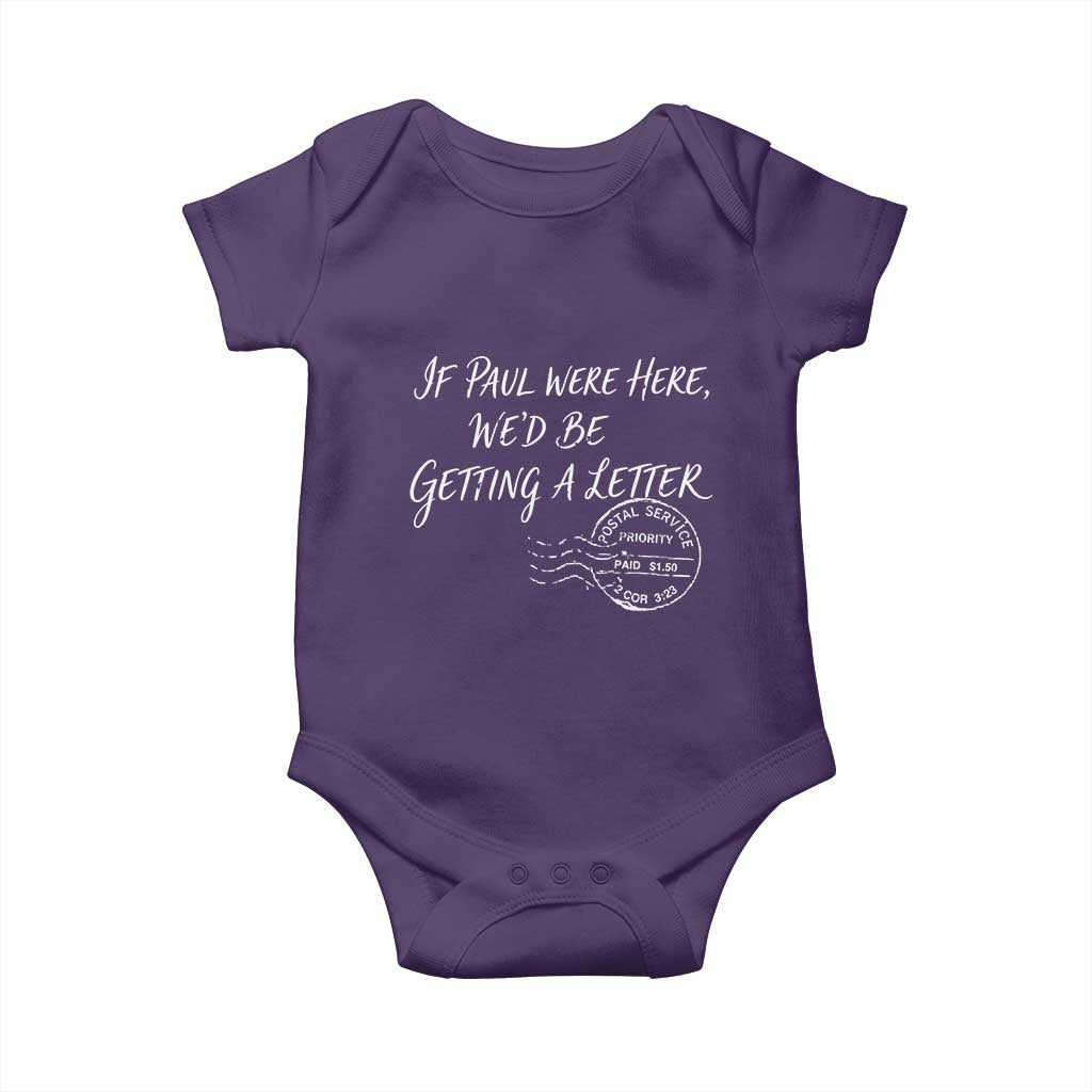 If Paul Were Here We'd Be Getting A Letter Baby Onesie Christian Humor
