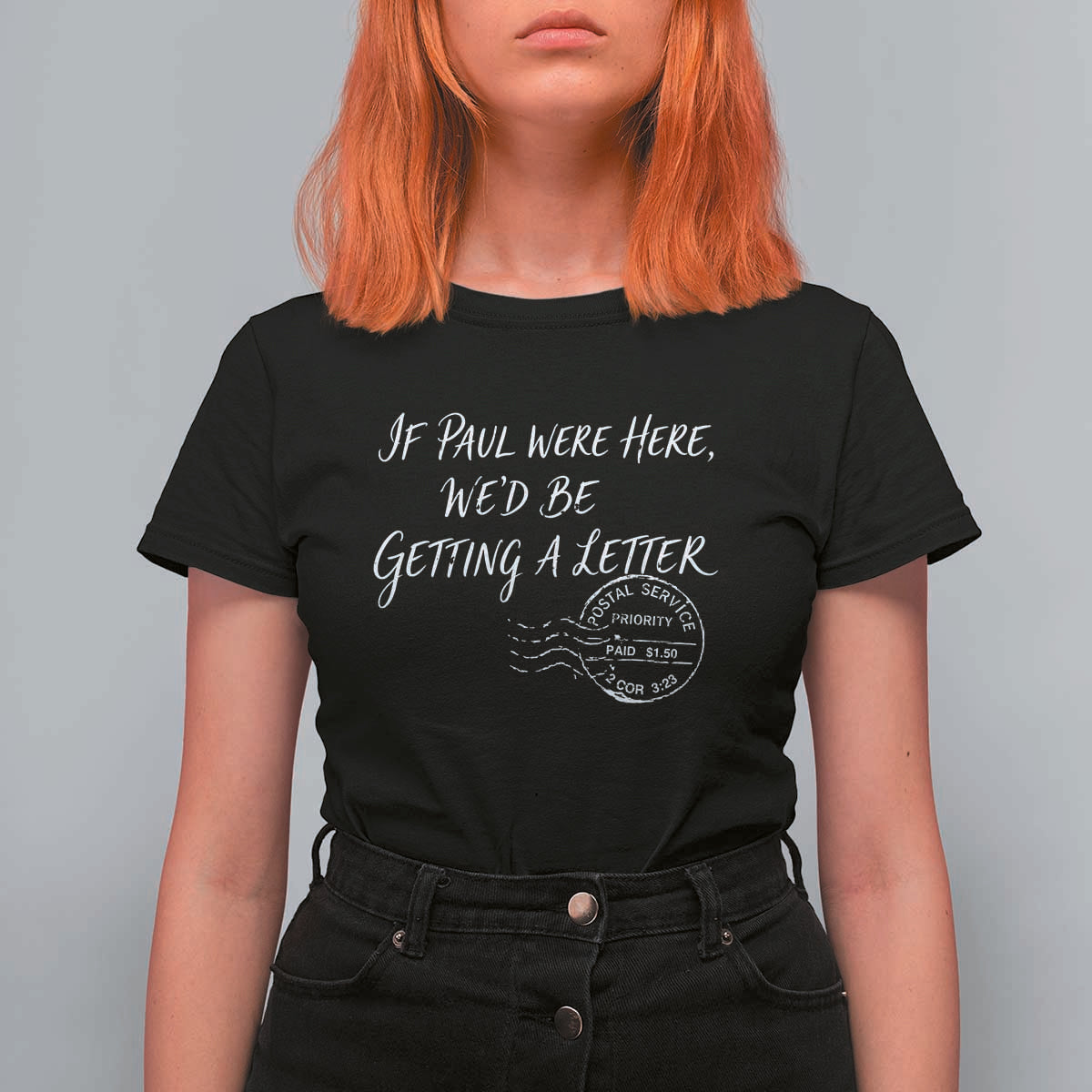 If Paul Were Here We'd Be Getting A Letter T Shirt For Women Christian Humor