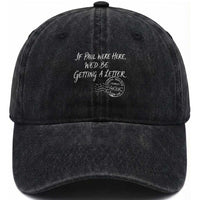 If Paul Were Here We'd Be Getting A Letter Washed Cotton Baseball Cap Christian Humor
