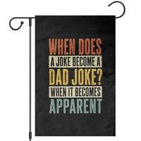 Dad Joke Puns Garden Flag When Does A Joke Become A Dad Joke When It Becomes Apparent