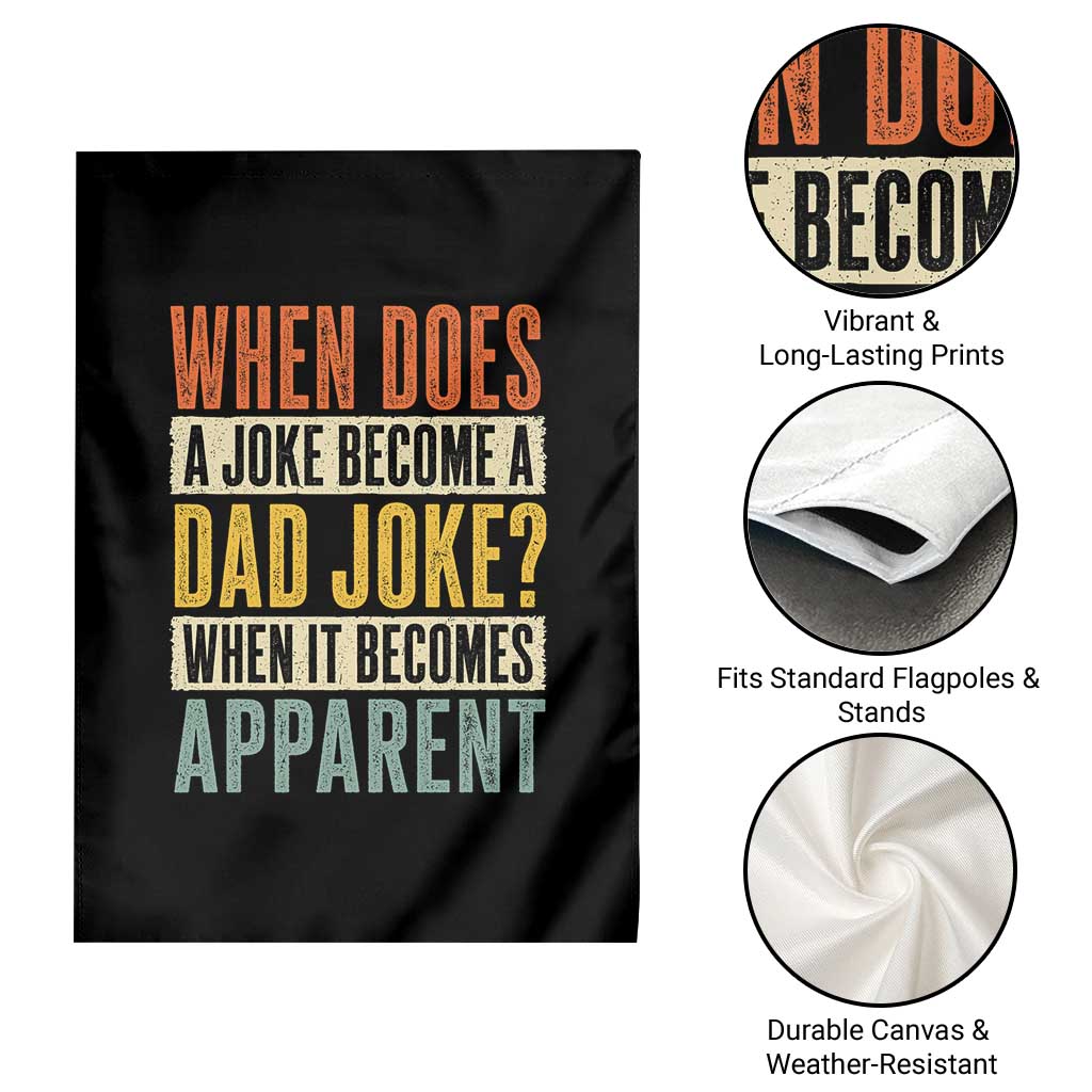 Dad Joke Puns Garden Flag When Does A Joke Become A Dad Joke When It Becomes Apparent