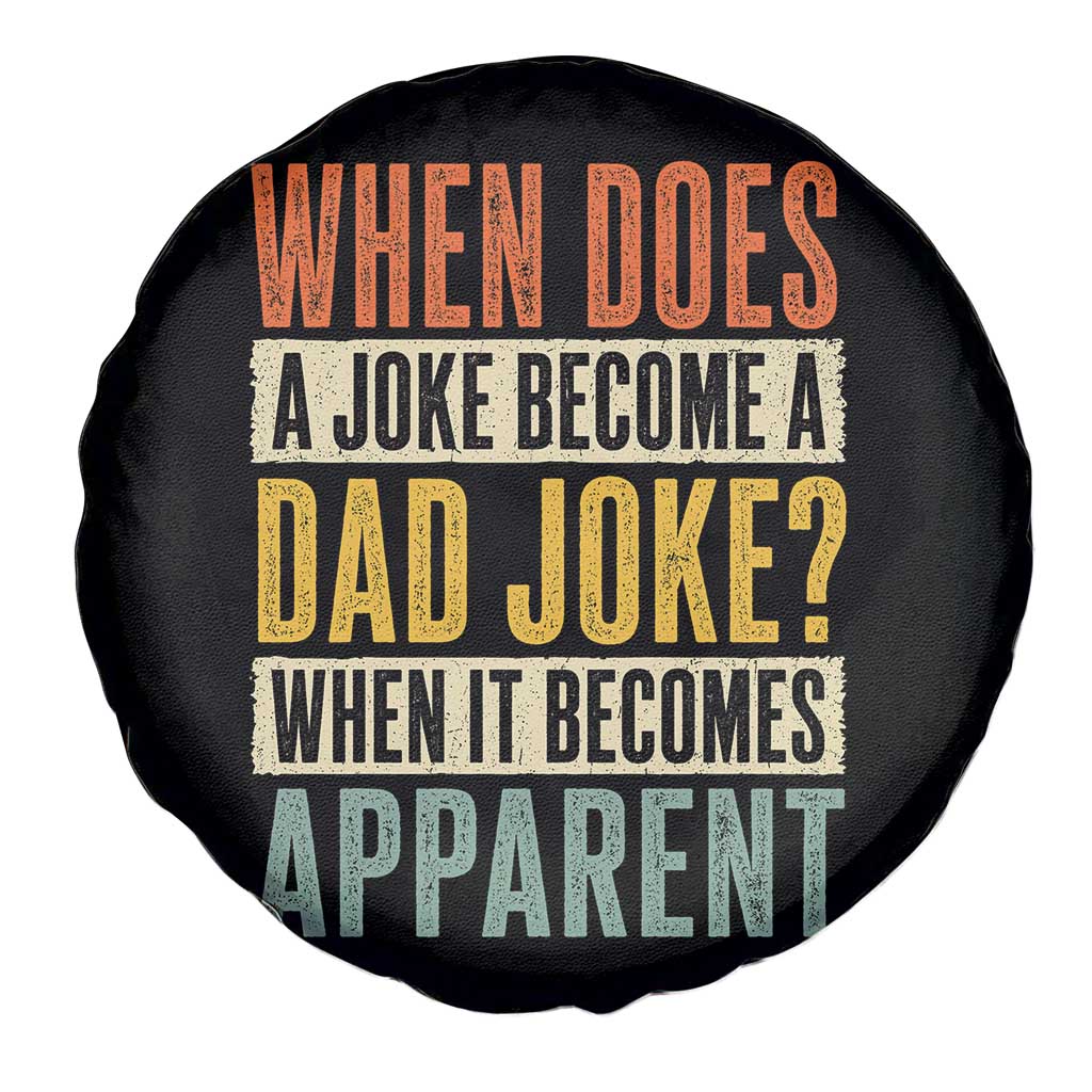 Dad Joke Puns Spare Tire Cover When Does A Joke Become A Dad Joke When It Becomes Apparent