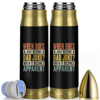Dad Joke Puns Bullet Tumbler When Does A Joke Become A Dad Joke When It Becomes Apparent