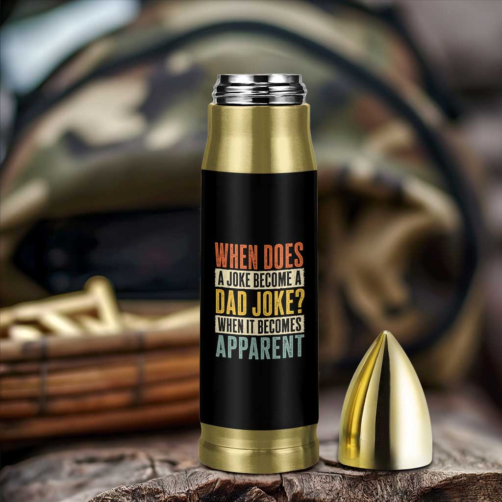 Dad Joke Puns Bullet Tumbler When Does A Joke Become A Dad Joke When It Becomes Apparent