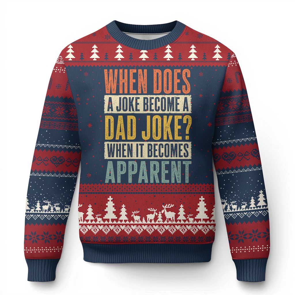 Dad Joke Puns Ugly Christmas Sweater When Does A Joke Become A Dad Joke When It Becomes Apparent