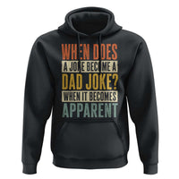 Dad Joke Puns Hoodie When Does A Joke Become A Dad Joke When It Becomes Apparent