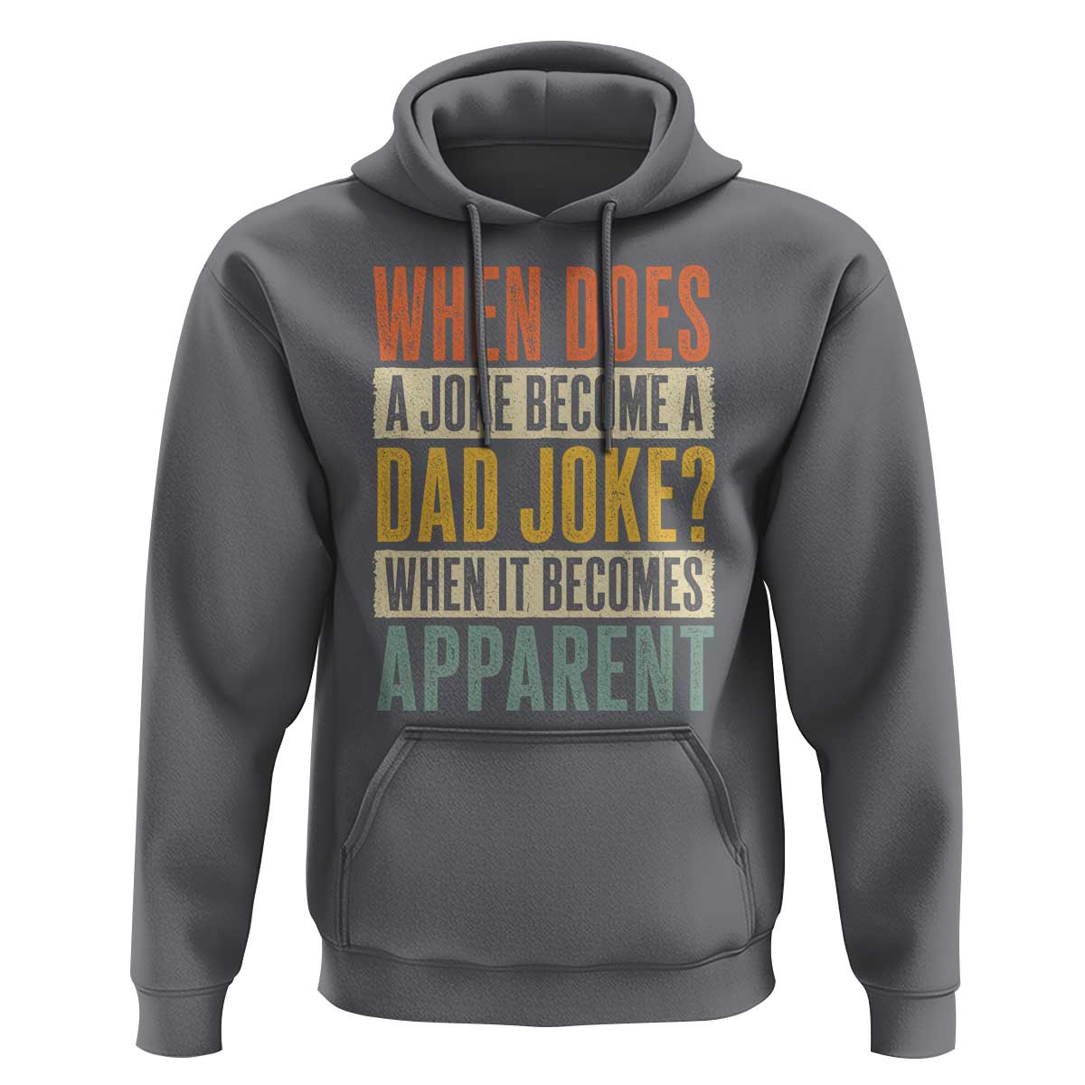 Dad Joke Puns Hoodie When Does A Joke Become A Dad Joke When It Becomes Apparent