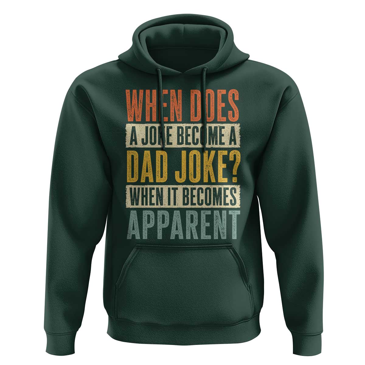 Dad Joke Puns Hoodie When Does A Joke Become A Dad Joke When It Becomes Apparent