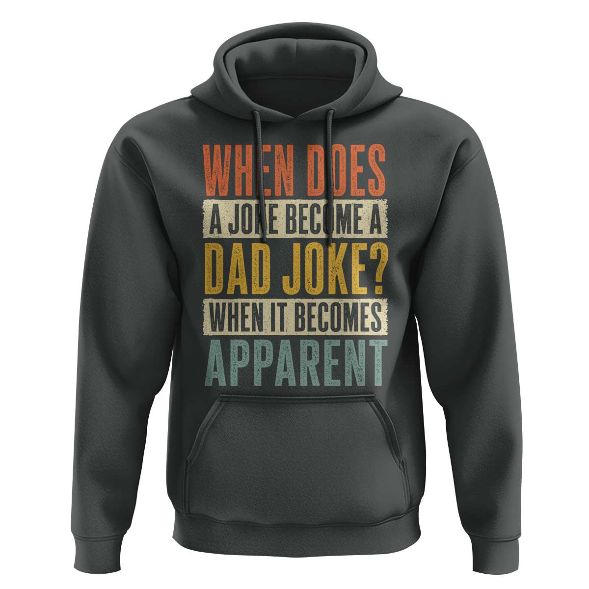 Dad Joke Puns Hoodie When Does A Joke Become A Dad Joke When It Becomes Apparent
