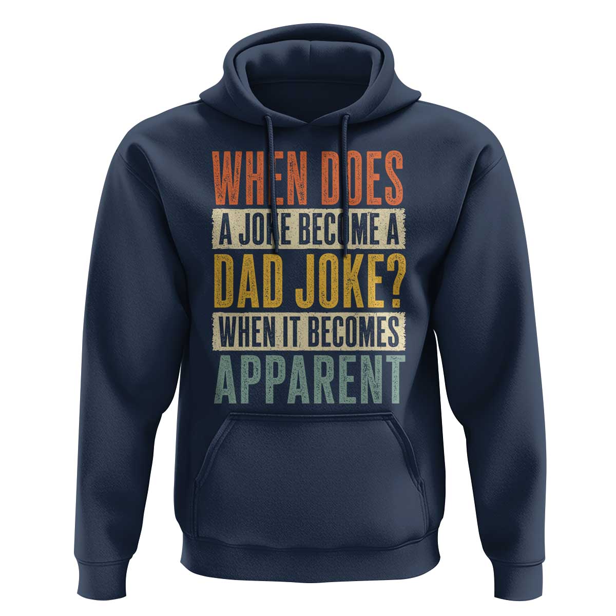 Dad Joke Puns Hoodie When Does A Joke Become A Dad Joke When It Becomes Apparent