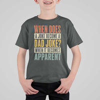 Dad Joke Puns T Shirt For Kid When Does A Joke Become A Dad Joke When It Becomes Apparent