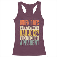 Dad Joke Puns Racerback Tank Top When Does A Joke Become A Dad Joke When It Becomes Apparent