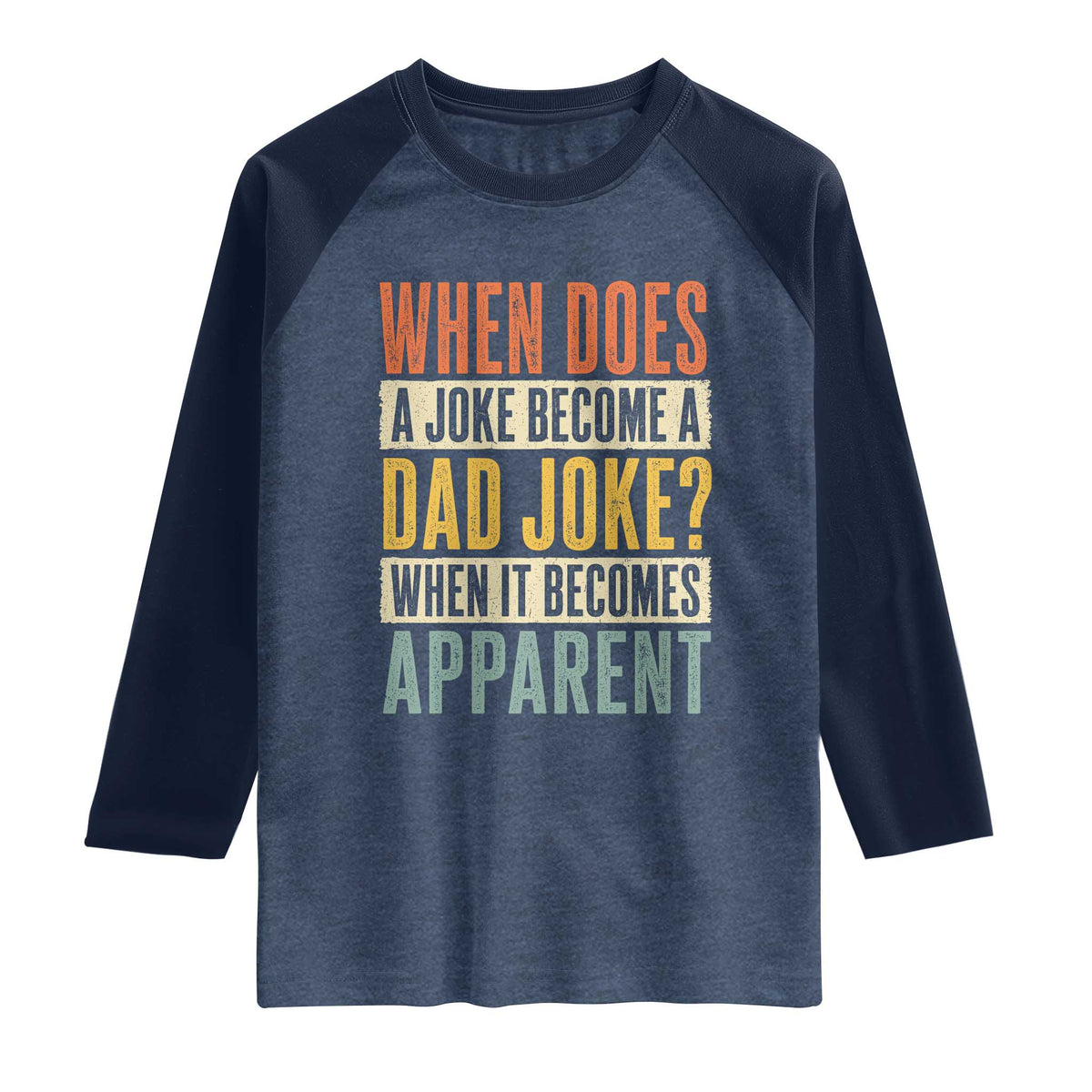 Dad Joke Puns Raglan Shirt When Does A Joke Become A Dad Joke When It Becomes Apparent