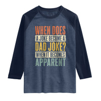 Dad Joke Puns Raglan Shirt When Does A Joke Become A Dad Joke When It Becomes Apparent
