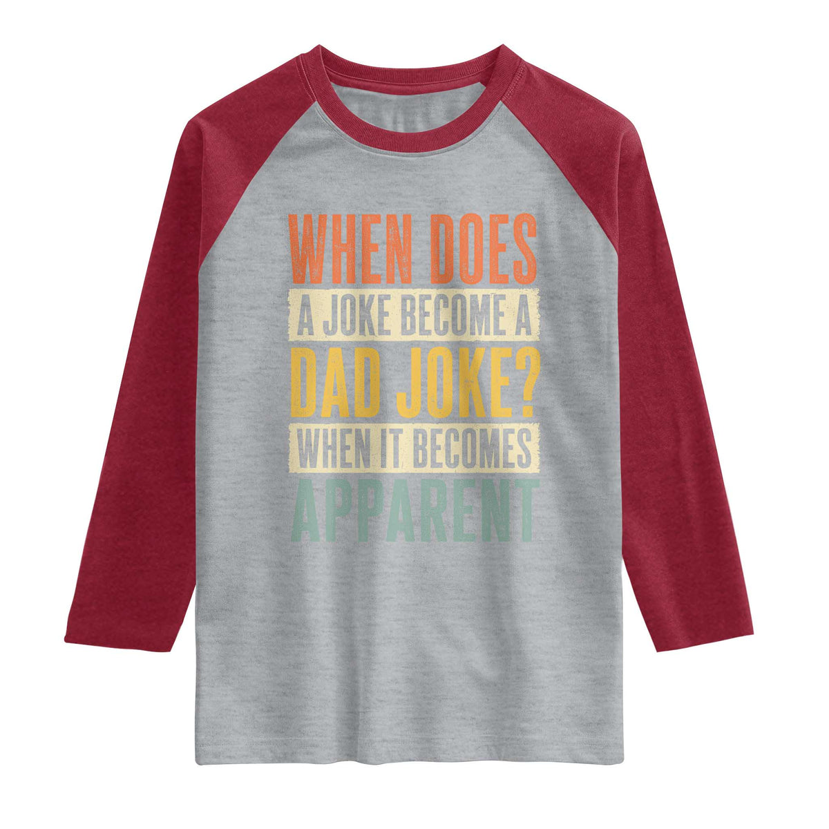 Dad Joke Puns Raglan Shirt When Does A Joke Become A Dad Joke When It Becomes Apparent