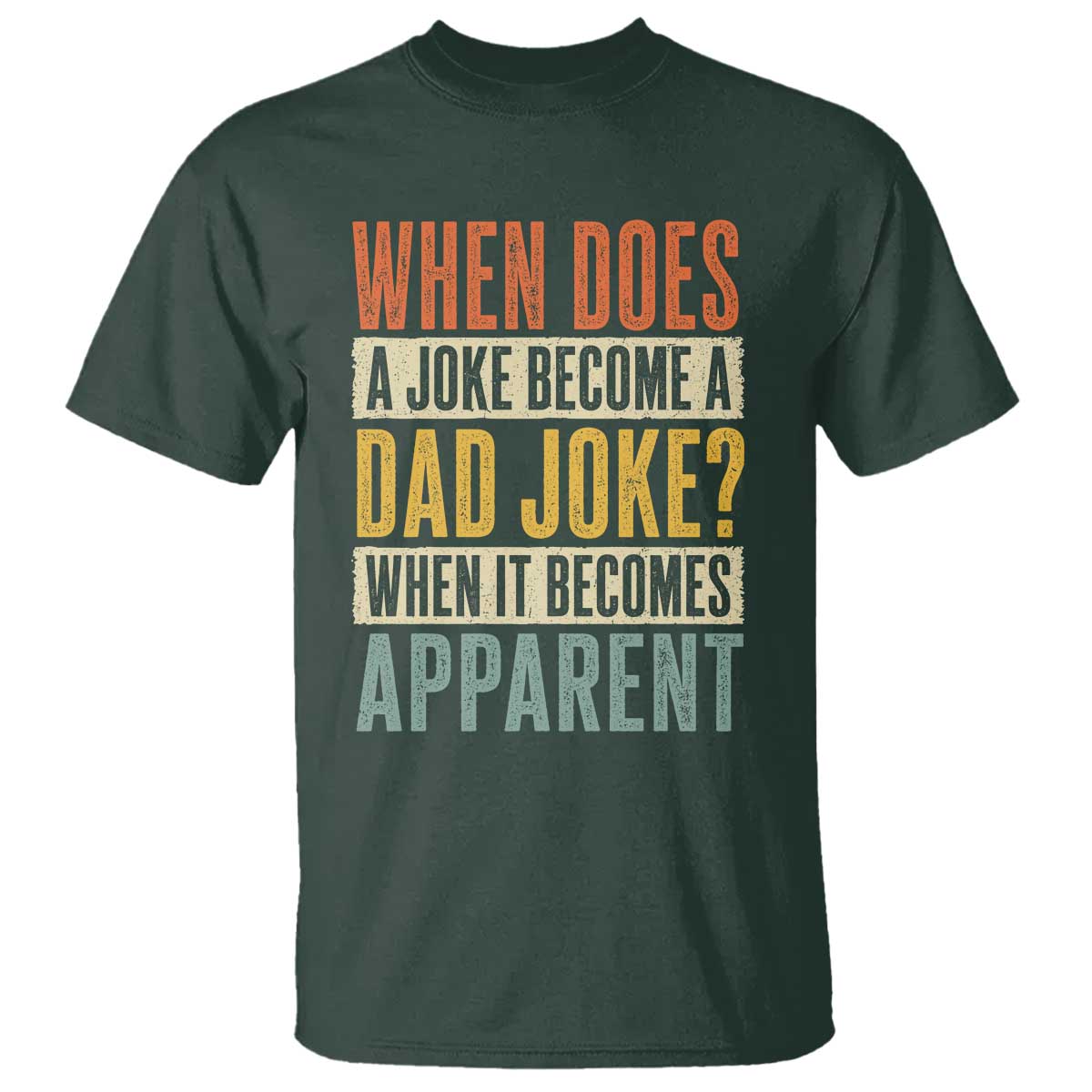 Dad Joke Puns T Shirt When Does A Joke Become A Dad Joke When It Becomes Apparent