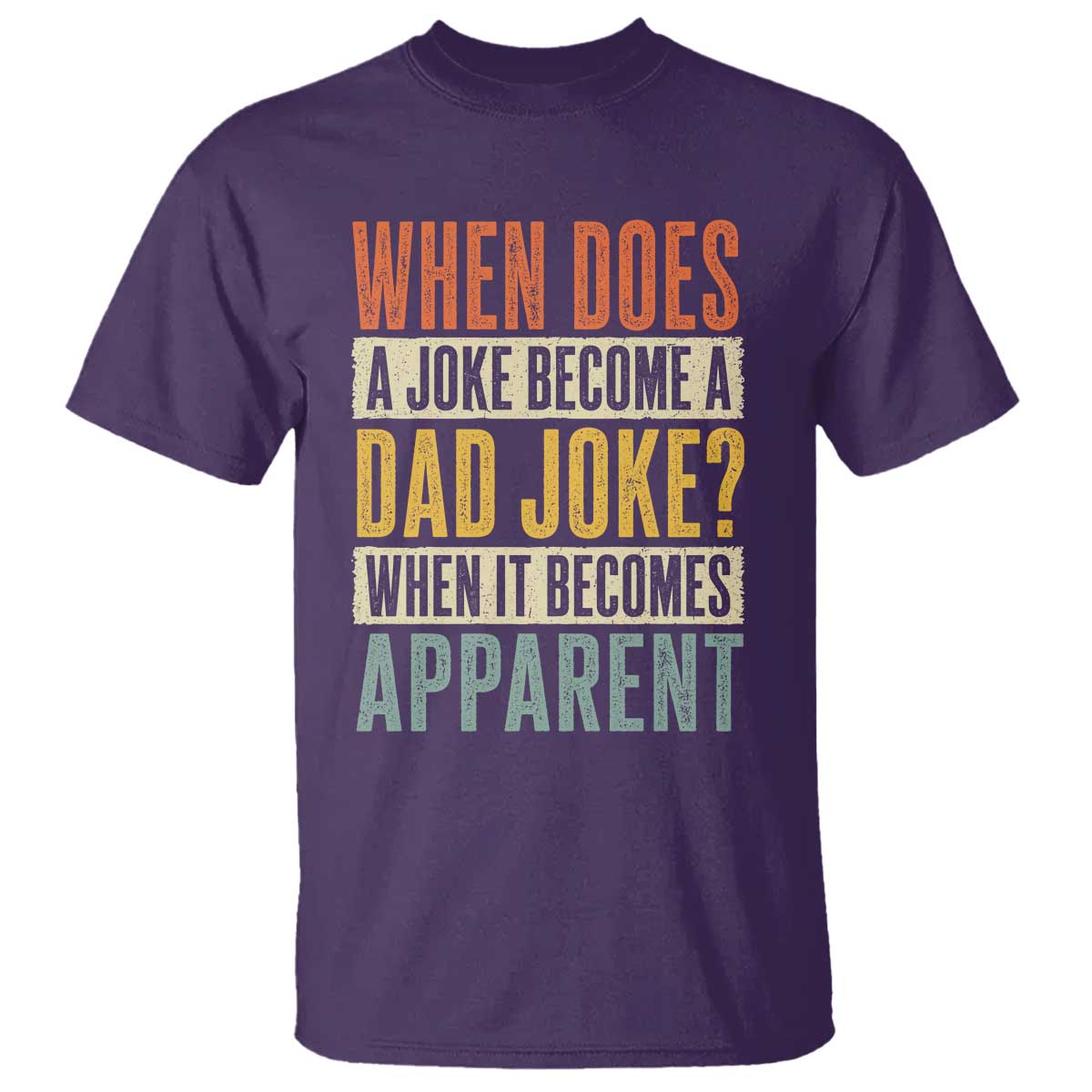 Dad Joke Puns T Shirt When Does A Joke Become A Dad Joke When It Becomes Apparent