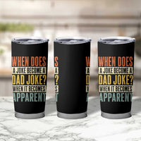 Dad Joke Puns Tumbler Cup When Does A Joke Become A Dad Joke When It Becomes Apparent