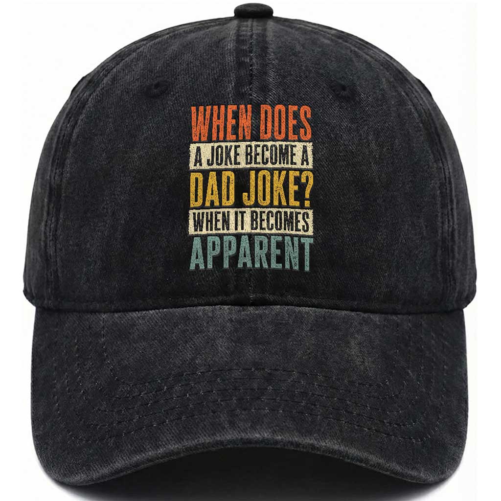 Dad Joke Puns Washed Cotton Baseball Cap When Does A Joke Become A Dad Joke When It Becomes Apparent