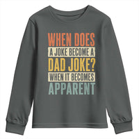 Dad Joke Puns Youth Sweatshirt When Does A Joke Become A Dad Joke When It Becomes Apparent