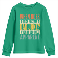 Dad Joke Puns Youth Sweatshirt When Does A Joke Become A Dad Joke When It Becomes Apparent
