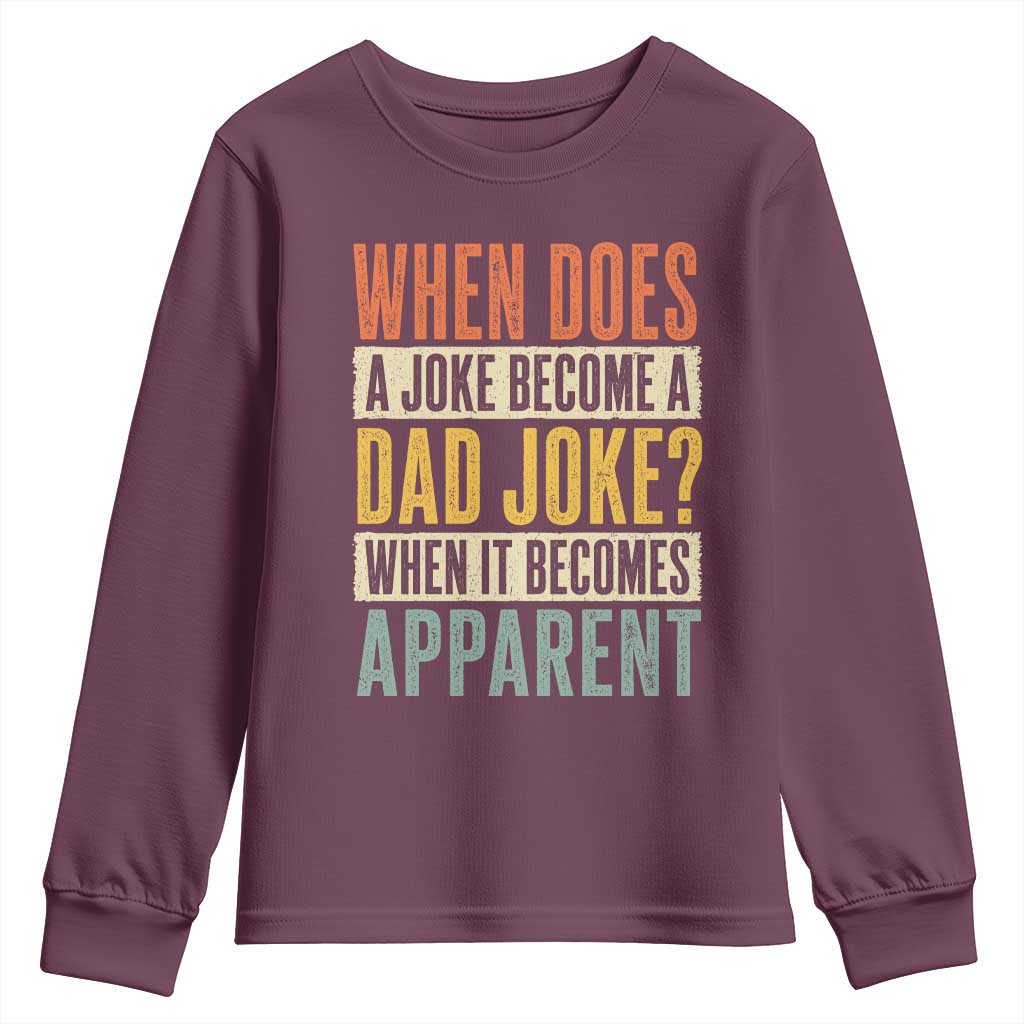Dad Joke Puns Youth Sweatshirt When Does A Joke Become A Dad Joke When It Becomes Apparent
