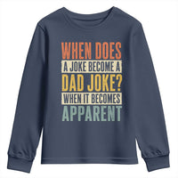 Dad Joke Puns Youth Sweatshirt When Does A Joke Become A Dad Joke When It Becomes Apparent