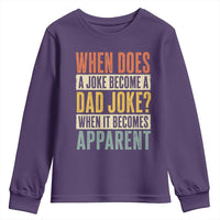 Dad Joke Puns Youth Sweatshirt When Does A Joke Become A Dad Joke When It Becomes Apparent